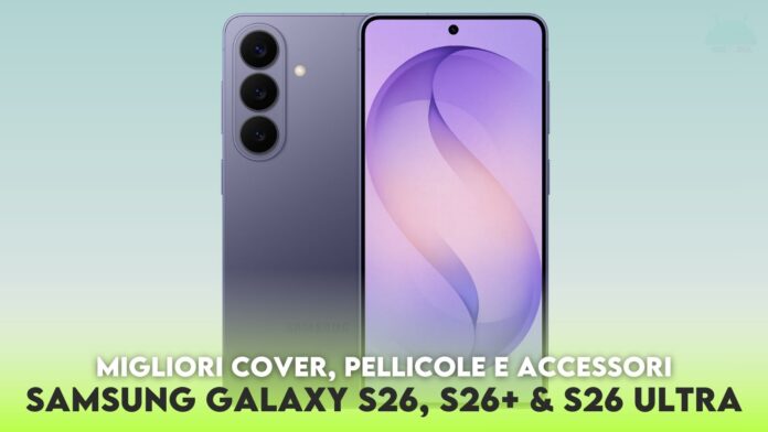 samsung-galaxy-s26-plus-ultra-migliori-cover-pellicole-accessori-0.jpg