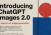 ChatGPT Images 2.0 “think” before creating: AI becomes more precise and realistic