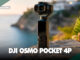 Osmo Pocket 4P Review: DJI Raises the Bar (Again)